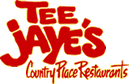 Tee 
Jaye's Country Place Restaurants